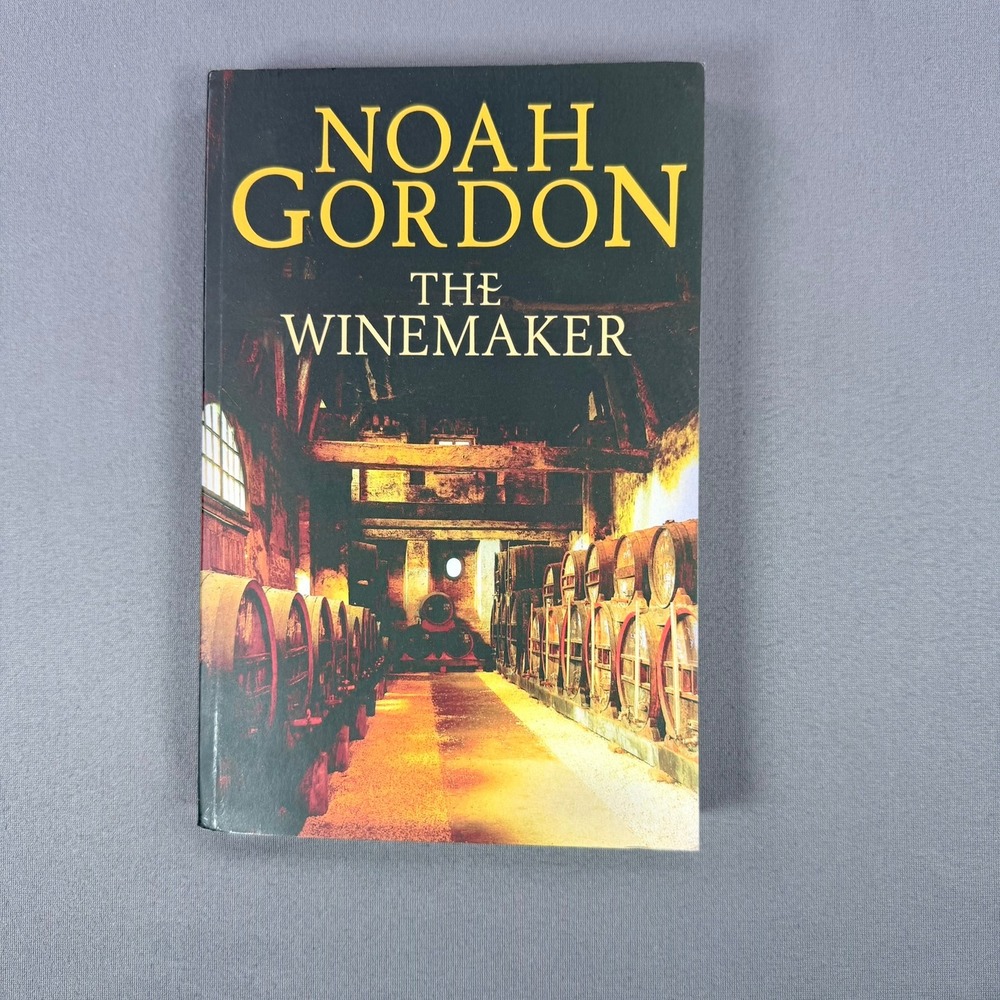 Noah Gordon The Winemaker Softcover 2012 Historical Fiction Book